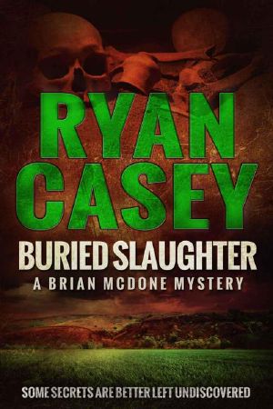 [Brian McDone Mysteries 01] • Buried Slaughter (Brian McDone Mysteries)